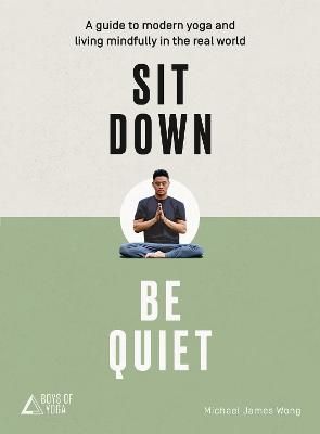 Picture of Sit Down, Be Quiet: A modern guide to yoga and mindful living