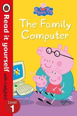 Picture of Peppa Pig: The Family Computer - Read It Yourself with Ladybird Level 1