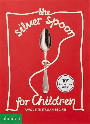 Picture of The Silver Spoon for Children, Favourite Italian Recipes: Favourite Italian Recipes