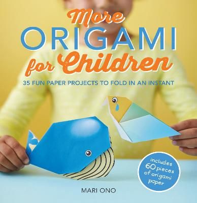 Picture of More Origami for Children: 35 Fun Paper Projects to Fold in an Instant