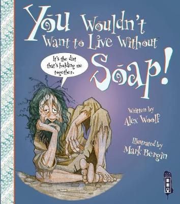 Picture of You Wouldn't Want To Live Without Soap!