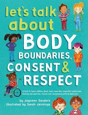 Picture of Let's Talk About Body Boundaries, Consent and Respect: Teach children about body ownership, respect, feelings, choices and recognizing bullying behaviors