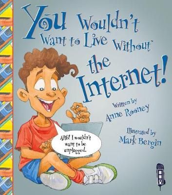 Picture of You Wouldn't Want To Live Without The Internet!