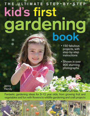 Picture of Ultimate Step-by-step Kid's First Gardening Book