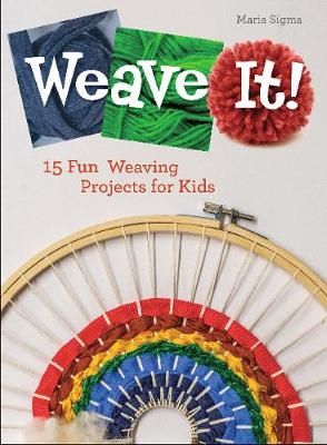 Picture of Weave It!: 15 Fun Weaving Projects for Kids