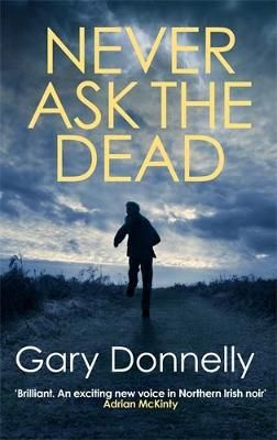 Picture of Never Ask the Dead: The thunderous Belfast-set crime series