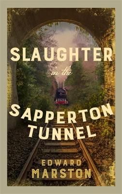 Picture of Slaughter in the Sapperton Tunnel: The bestselling Victorian mystery series