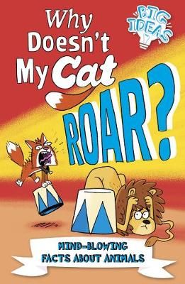Picture of Why Doesn't My Cat Roar?: Mind-Blowing Facts About Animals