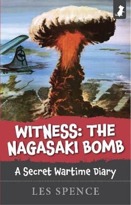Picture of WITNESS: THE NAGASAKI BOMB: The Secret Diary of a Prisoner of War