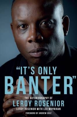 Picture of 'It's Only Banter': The Autobiography of Leroy Rosenior