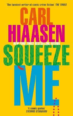 Picture of Squeeze Me: The ultimate satire for the post-Trump era