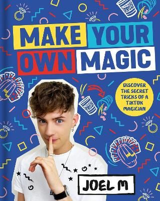 Picture of Make Your Own Magic: Secrets, Stories and Tricks from My World