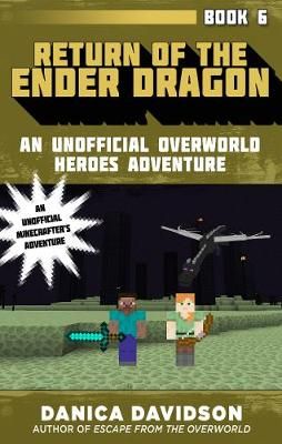 Picture of Return of the Ender Dragon: An Unofficial Overworld Heroes Adventure, Book Six