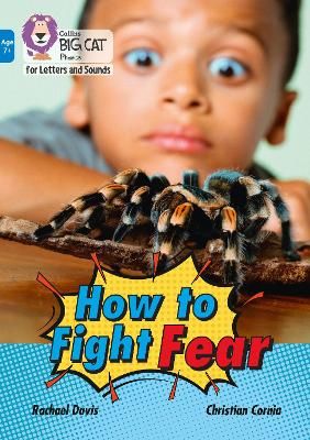 Picture of Collins Big Cat Phonics for Letters and Sounds - Age 7+ - How to Fight Fear: Band 04/Blue