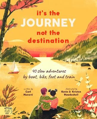 Picture of It's the Journey not the Destination: 40 slow adventures by boat, bike, foot and train