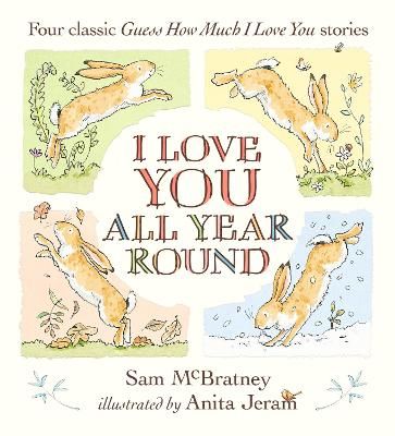 Picture of I Love You All Year Round: Four Classic Guess How Much I Love You Stories