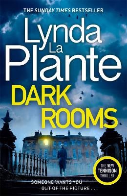 Picture of Dark Rooms: The brand new 2022 Jane Tennison thriller from the bestselling crime writer, Lynda La Plante