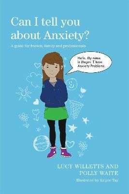 Picture of Can I tell you about Anxiety?: A guide for friends, family and professionals