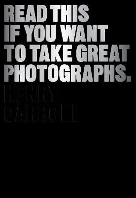 Picture of Read This if You Want to Take Great Photographs