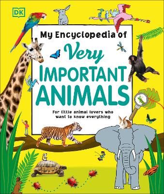 Picture of My Encyclopedia of Very Important Animals: For Little Animal Lovers Who Want to Know Everything