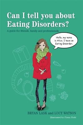 Picture of Can I tell you about Eating Disorders?: A guide for friends, family and professionals
