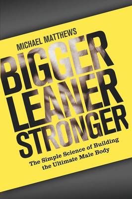 Picture of Bigger Leaner Stronger: The Simple Science of Building the Ultimate Male Body