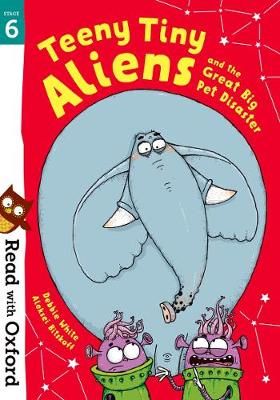 Picture of Read with Oxford: Stage 6: Teeny Tiny Aliens and the Great Big Pet Disaster