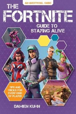 Picture of The Fortnite Guide to Staying Alive: Tips and Tricks for Every Kind of Player