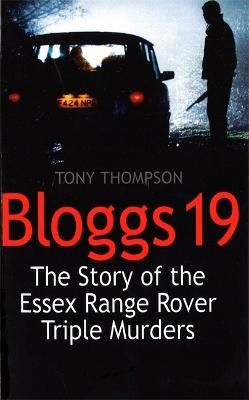 Picture of Bloggs 19: The Story of the Essex Range Rover Triple Murders