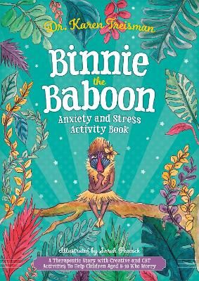 Picture of Binnie the Baboon Anxiety and Stress Activity Book: A Therapeutic Story with Creative and CBT Activities To Help Children Aged 5-10 Who Worry