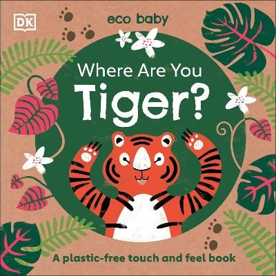 Picture of Eco Baby Where Are You Tiger?: A Plastic-free Touch and Feel Book