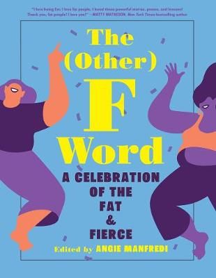 Picture of The (Other) F Word: A Celebration of the Fat & Fierce