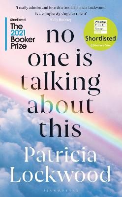 Picture of No One Is Talking About This: Shortlisted for the Booker Prize 2021 and the Women's Prize for Fiction 2021