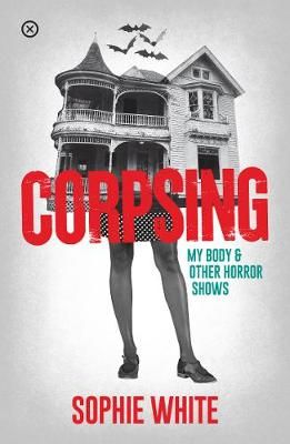 Picture of Corpsing: My Body and Other Horror Shows