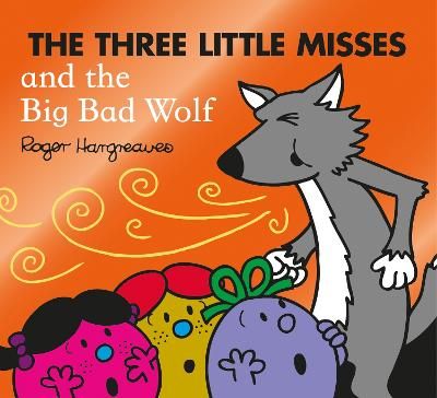 Picture of The Three Little Misses and the Big Bad Wolf (Mr. Men & Little Miss Magic)