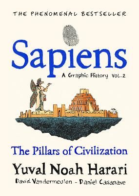 Picture of Sapiens A Graphic History, Volume 2: The Pillars of Civilization