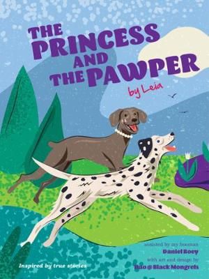 Picture of The Princess and the Pawper: A Doggy Tale of Compassion by Leia