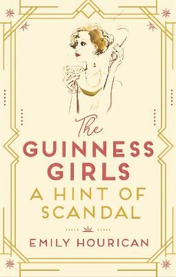Picture of The Guinness Girls - A Hint of Scandal: A truly captivating and page-turning story of the famous society girls
