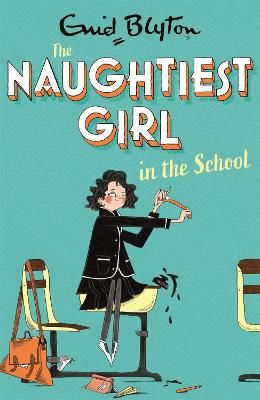 Picture of The Naughtiest Girl: Naughtiest Girl In The School: Book 1