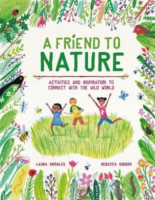 Picture of A Friend to Nature: Activities and Inspiration to Connect With the Wild World