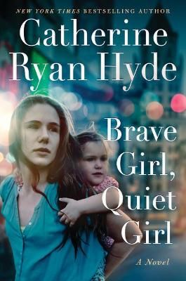 Picture of Brave Girl, Quiet Girl: A Novel