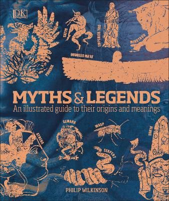 Picture of Myths & Legends: An illustrated guide to their origins and meanings