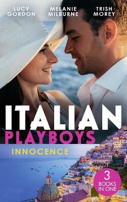 Picture of Italian Playboys: Innocence: Reunited with Her Italian Ex / The Temporary Mrs. Marchetti / Bartering Her Innocence