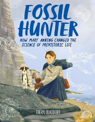 Picture of Fossil Hunter: How Mary Anning Changed the Science of Prehistoric Life