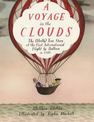 Picture of A Voyage in the Clouds: The (Mostly) True Story of the First International Flight by Balloon in 1785