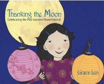 Picture of Thanking the Moon: Celebrating the Mid-Autumn Moon Festival