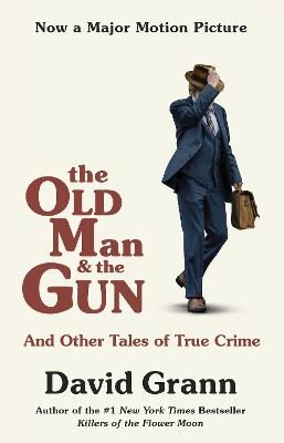 Picture of The Old Man and the Gun: And Other Tales of True Crime