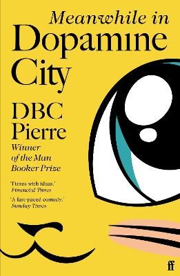 Picture of Meanwhile in Dopamine City: Shortlisted for the Goldsmiths Prize 2020