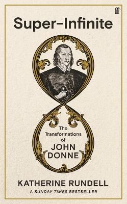 Picture of Super-Infinite: The Transformations of John Donne - A Sunday Times bestseller