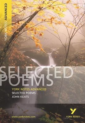Picture of Selected Poems of John Keats: York Notes Advanced: everything you need to catch up, study and prepare for 2021 assessments and 2022 exams